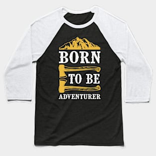 Born to be Adventurer Baseball T-Shirt